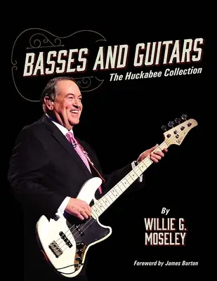 Basy i gitary: Kolekcja Huckabee - Basses and Guitars: The Huckabee Collection