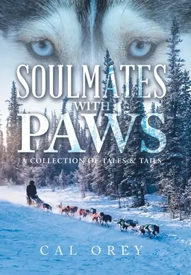 Bratnie dusze z łapami: Kolekcja opowieści i ogonów - Soulmates with Paws: A Collection of Tales & Tails