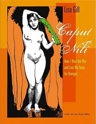 Caput Nili: Jak wygrałem wojnę i straciłem smak pomarańczy - Caput Nili: How I Won the War and Lost My Taste for Oranges