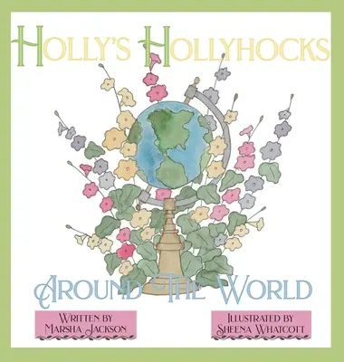 Holly's Hollyhocks na całym świecie - Holly's Hollyhocks Around the World