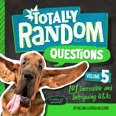 Totally Random Questions Volume 5: 101 niesamowitych i intrygujących pytań i odpowiedzi - Totally Random Questions Volume 5: 101 Incredible and Intriguing Q&as