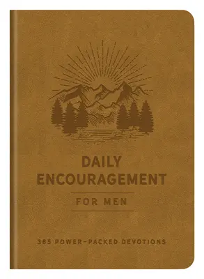 Codzienna zachęta dla mężczyzn: 365 pełnych mocy nabożeństw - Daily Encouragement for Men: 365 Power-Packed Devotions