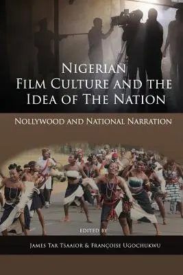 Nigeryjska kultura filmowa i idea narodu: Nollywood i narracja narodowa - Nigerian Film Culture and the Idea of the Nation: Nollywood and National Narration