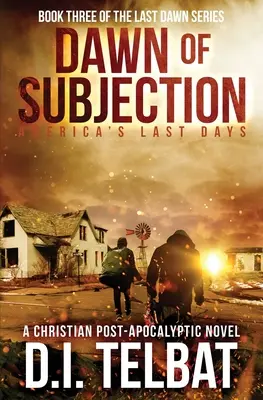 ŚWIT PODPORZĄDKOWANIA: Ostatnie dni Ameryki - DAWN of SUBJECTION: America's Last Days