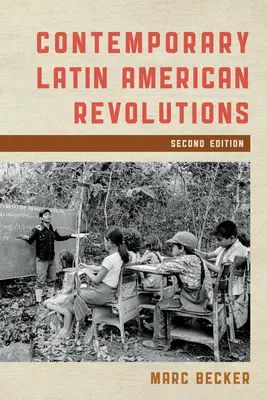 Współczesne rewolucje w Ameryce Łacińskiej, wydanie drugie - Contemporary Latin American Revolutions, Second Edition