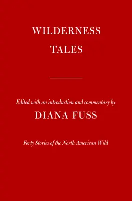 Wilderness Tales: Czterdzieści opowieści o północnoamerykańskiej dziczy - Wilderness Tales: Forty Stories of the North American Wild