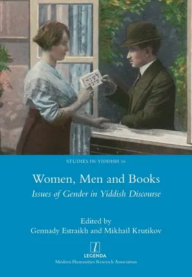 Kobiety, mężczyźni i książki: Kwestie płci w dyskursie jidysz - Women, Men and Books: Issues of Gender in Yiddish Discourse