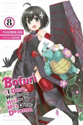 Bofuri: I Don't Want to Get Hurt, So I'll Max Out My Defense, Vol. 8 (Light Novel) - Bofuri: I Don't Want to Get Hurt, So I'll Max Out My Defense., Vol. 8 (Light Novel)