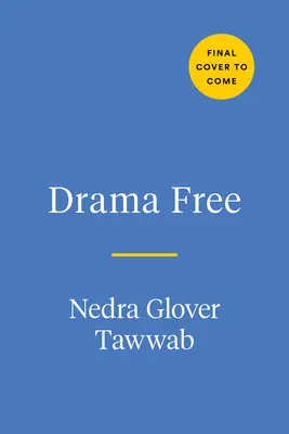 Drama Free: Przewodnik po zarządzaniu niezdrowymi relacjami rodzinnymi - Drama Free: A Guide to Managing Unhealthy Family Relationships