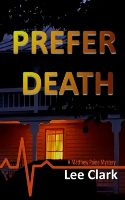Preferuj śmierć: Tajemnica Matthew Paine'a - Prefer Death: A Matthew Paine Mystery