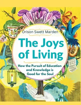 Radość życia: Jak dążenie do edukacji i wiedzy jest dobre dla duszy - The Joys of Living: How the Pursuit of Education and Knowledge is Good for the Soul