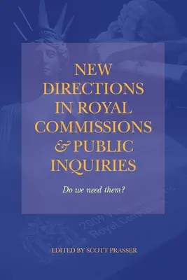 Nowe kierunki w komisjach królewskich i dochodzeniach publicznych - New Directions in Royal Commissions & Public Inquiries