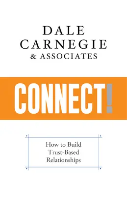 Connect!: Jak budować relacje oparte na zaufaniu - Connect!: How to Build Trust-Based Relationships