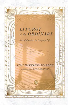 Liturgia zwyczajności: Święte praktyki w codziennym życiu - Liturgy of the Ordinary: Sacred Practices in Everyday Life