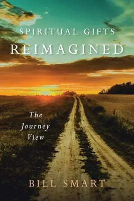 Dary duchowe w nowej odsłonie: The Journey View - Spiritual Gifts Reimagined: The Journey View