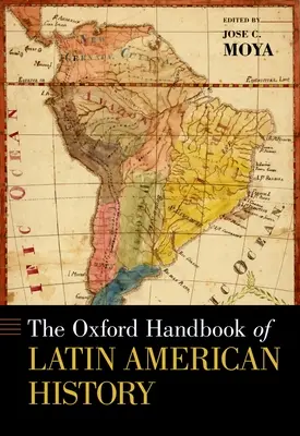 Oksfordzki podręcznik historii Ameryki Łacińskiej - The Oxford Handbook of Latin American History