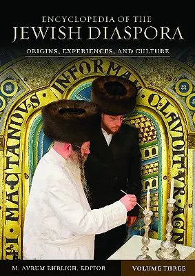 Encyklopedia diaspory żydowskiej [3 tomy]: Pochodzenie, doświadczenia i kultura - Encyclopedia of the Jewish Diaspora [3 Volumes]: Origins, Experiences, and Culture