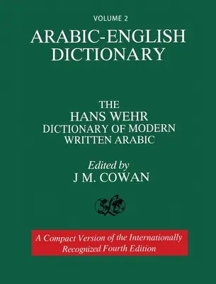 Tom 2: Słownik arabsko-angielski: The Hans Wehr Dictionary of Modern Written Arabic. Fourth Edition. - Volume 2: Arabic-English Dictionary: The Hans Wehr Dictionary of Modern Written Arabic. Fourth Edition.