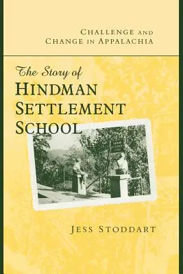 Wyzwanie i zmiana w Appalachach: historia Hindman Settlement School - Challenge and Change in Appalachia: The Story of Hindman Settlement School