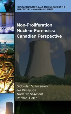 Kryminalistyka nuklearna w kontekście nierozprzestrzeniania broni jądrowej: Perspektywa kanadyjska - Non-Proliferation Nuclear Forensics: Canadian Perspective