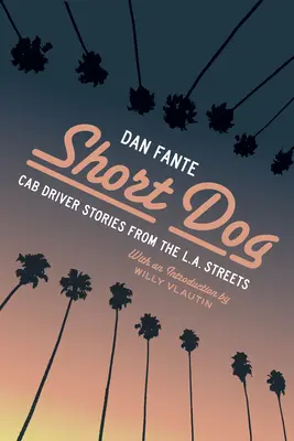 Short Dog: Opowieści taksówkarza z ulic Los Angeles - Short Dog: Cab Driver Stories from the L.A. Streets