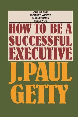 Jak być skutecznym menedżerem - How to be a Successful Executive