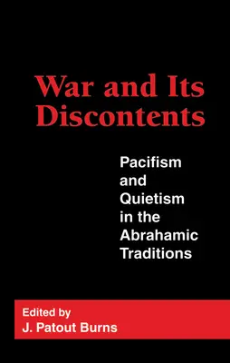 Wojna i jej niezadowolenie: Pacyfizm i spokój w tradycjach Abrahama - War and Its Discontents: Pacifism and Quietism in the Abrahamic Traditions