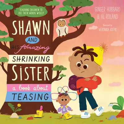 Shawn i jego niesamowita kurcząca się siostra: Książka o dokuczaniu - Shawn and His Amazing Shrinking Sister: A Book about Teasing