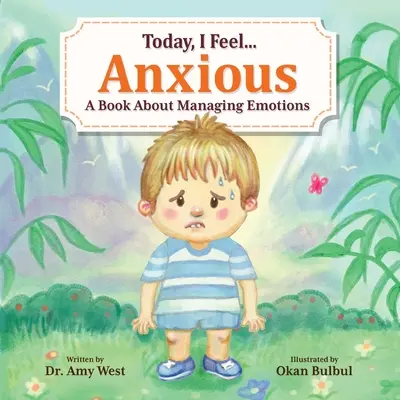 Dziś czuję niepokój: książka o zarządzaniu emocjami - Today, I Feel Anxious: A Book About Managing Emotions