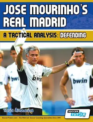 Real Madryt Jose Mourinho - analiza taktyczna: Obrona - Jose Mourinho's Real Madrid - A Tactical Analysis: Defending