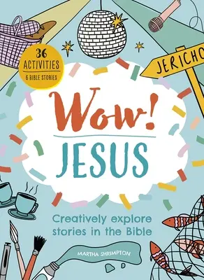 Wow! Jezus: Kreatywne odkrywanie historii biblijnych - Wow! Jesus: Creatively Explore Stories in the Bible