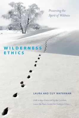 Etyka dzikiej przyrody: Zachowanie ducha dzikości - Wilderness Ethics: Preserving the Spirit of Wildness