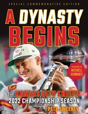 Rozpoczyna się dynastia: Sezon mistrzowski Kansas City Chiefs w 2022 roku - A Dynasty Begins: The Kansas City Chiefs' 2022 Championship Season
