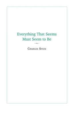 Wszystko, co się wydaje, musi się wydawać: wstępne pisma z projektu Parmenidesa - Everything That Seems Must Seem to Be: Initial Writings from a Parmenides Project