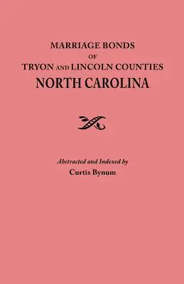 Obligacje małżeńskie hrabstw Tryon i Lincoln w Karolinie Północnej - Marriage Bonds of Tryon and Lincoln Counties, North Carolina