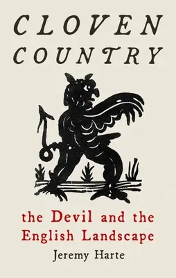 Cloven Country: Diabeł i angielski krajobraz - Cloven Country: The Devil and the English Landscape