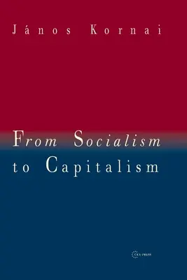 Od socjalizmu do kapitalizmu: Osiem esejów - From Socialism to Capitalism: Eight Essays