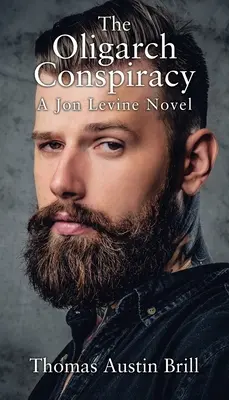 Spisek oligarchów: Powieść Jona Levine'a - The Oligarch Conspiracy: A Jon Levine Novel