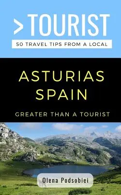 Więcej niż turystyka - Asturia, Hiszpania: 50 porad podróżniczych od miejscowych - Greater Than a Tourist- Asturias Spain: 50 Travel Tips from a Local