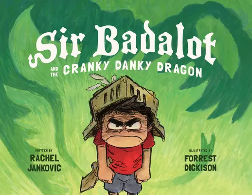 Sir Badalot i zepsuty smok Danky - Sir Badalot and the Cranky Danky Dragon