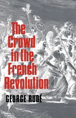 Tłum podczas rewolucji francuskiej - The Crowd in the French Revolution