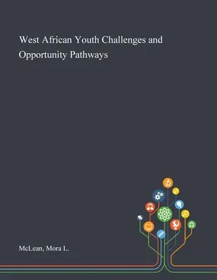 Wyzwania i możliwości dla młodzieży z Afryki Zachodniej - West African Youth Challenges and Opportunity Pathways