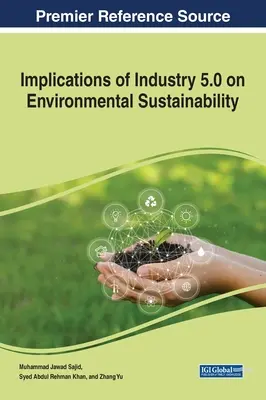 Wpływ Przemysłu 5.0 na zrównoważony rozwój środowiska - Implications of Industry 5.0 on Environmental Sustainability