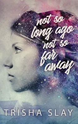 Nie tak dawno temu, nie tak daleko (dziwaczna opowieść o dorastaniu) - Not So Long Ago, Not So Far Away (A Quirky Coming Of Age Story)