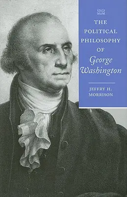 Filozofia polityczna Jerzego Waszyngtona - The Political Philosophy of George Washington