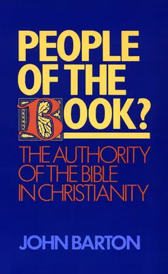 Ludzie Księgi? Autorytet Biblii w chrześcijaństwie - People of the Book?: The Authority of the Bible in Christianity