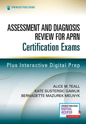 Przegląd oceny i diagnozy dla egzaminów certyfikacyjnych z zaawansowanej praktyki pielęgniarskiej - Assessment and Diagnosis Review for Advanced Practice Nursing Certification Exams