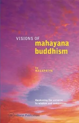 Wizje buddyzmu mahajany: Przebudzenie wszechświata do mądrości i współczucia - Visions of Mahayana Buddhism: Awakening the Universe to Wisdom and Compassion