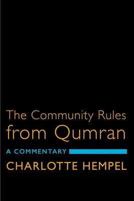 Zasady wspólnotowe z Qumran: Komentarz - The Community Rules from Qumran: A Commentary