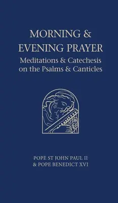 Modlitwa poranna i wieczorna: Medytacje i katechezy na temat psalmów i kantyków - Morning and Evening Prayer: Meditations and Catechesis on Psalms and Canticles